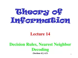 Lecture 14 Decision Rules, Nearest Neighbor Decoding (Section 4.2, 4.3)
