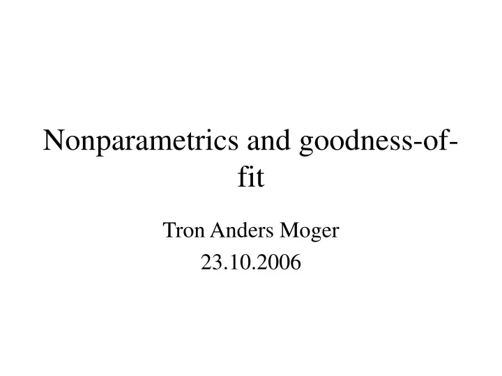 nonparametrics and goodness of fit