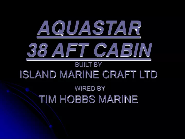 aquastar 38 aft cabin built by island marine craft ltd wired by tim hobbs marine