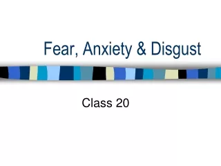 Fear, Anxiety &amp; Disgust