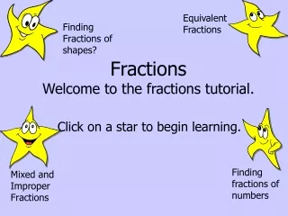 Fractions Welcome to the fractions tutorial.