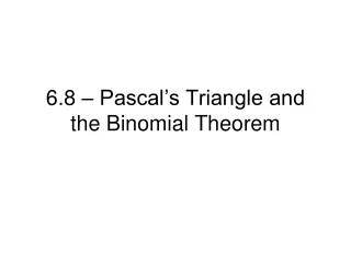 6.8 – Pascal’s Triangle and the Binomial Theorem
