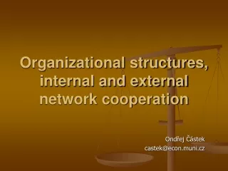 Organizational structures, internal and external network cooperation