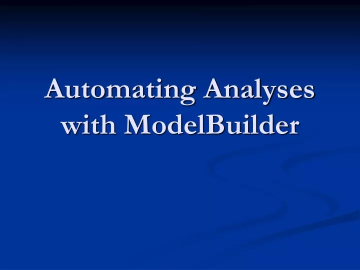 automating analyses with modelbuilder