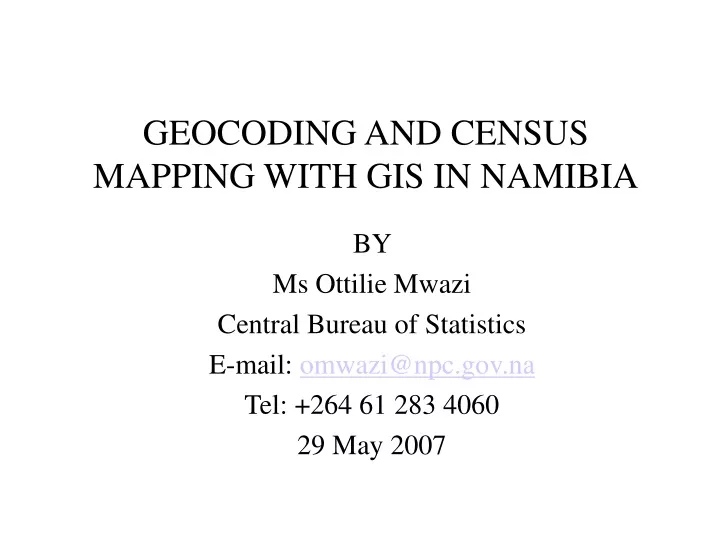 geocoding and census mapping with gis in namibia