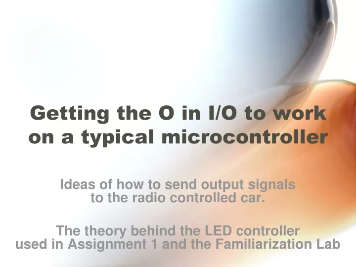 getting the o in i o to work on a typical microcontroller