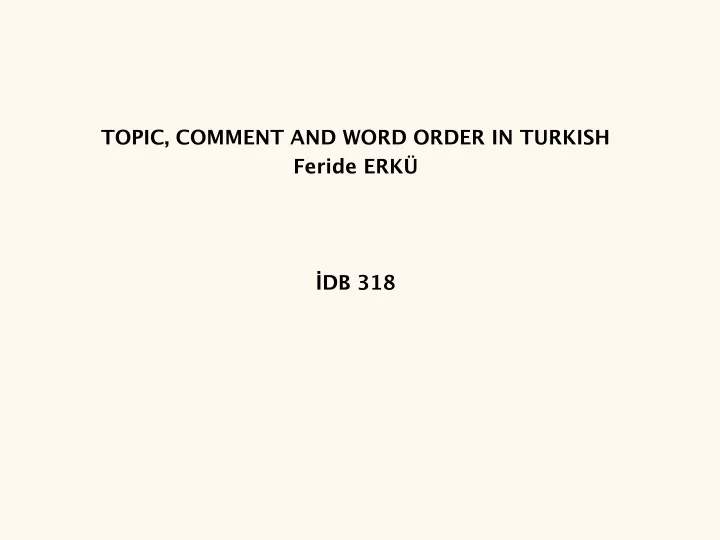 topic comment and word order in turkish feride