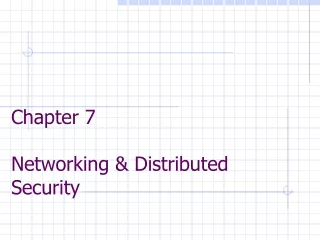 Chapter 7 Networking &amp; Distributed Security