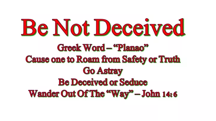 be not deceived greek word planao cause