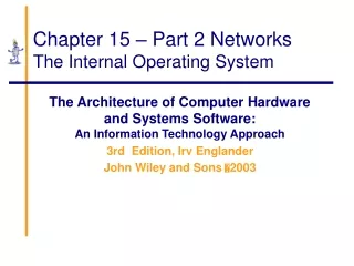 Chapter 15 – Part 2 Networks  The Internal Operating System
