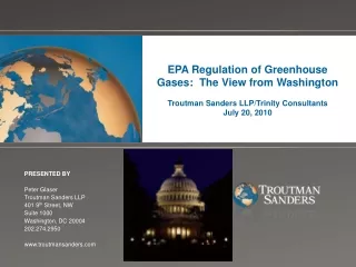 PRESENTED BY	 Peter Glaser			 Troutman Sanders LLP 401 9 th  Street, NW Suite 1000