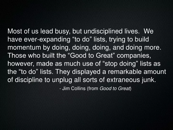 most of us lead busy but undisciplined lives