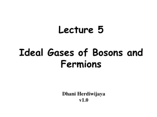 Lecture 5 Ideal Gases of Bosons and Fermions