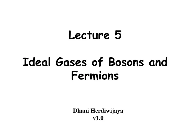 lecture 5 ideal gases of bosons and fermions
