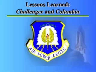 Lessons Learned:  Challenger  and  Columbia