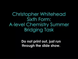 Christopher Whitehead Sixth Form: A-level Chemistry Summer Bridging Task