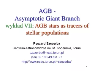 AGB -  Asymptotic Giant Branch      wykład VII:  AGB stars as tracers of stellar populations
