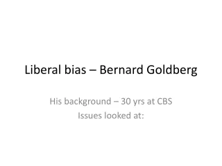 Liberal bias – Bernard Goldberg