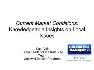 Current Market Conditions:  Knowledgeable Insights on Local Issues