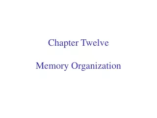 Chapter Twelve Memory Organization
