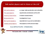 Bulk Matter Physics and Future Prospects at LHC: Hot Quarks 2008 - slide 1