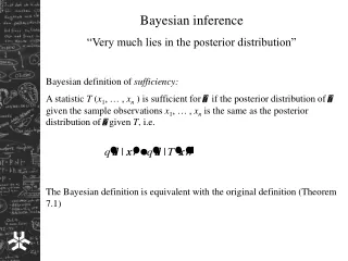 Bayesian inference “Very much lies in the posterior distribution”