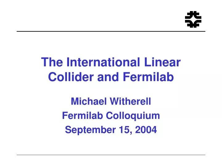 the international linear collider and fermilab