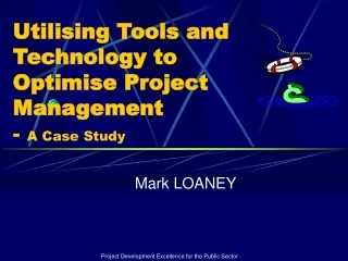Utilising Tools and Technology to Optimise Project Management -  A Case Study