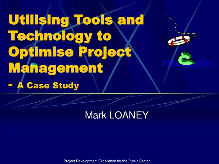 utilising tools and technology to optimise project management a case study