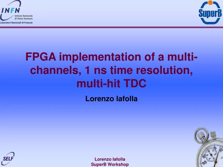 fpga implementation of a multi channels 1 ns time resolution multi hit tdc