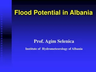 Prof. Agim Selenica Institute of  Hydrometeorology of Albania