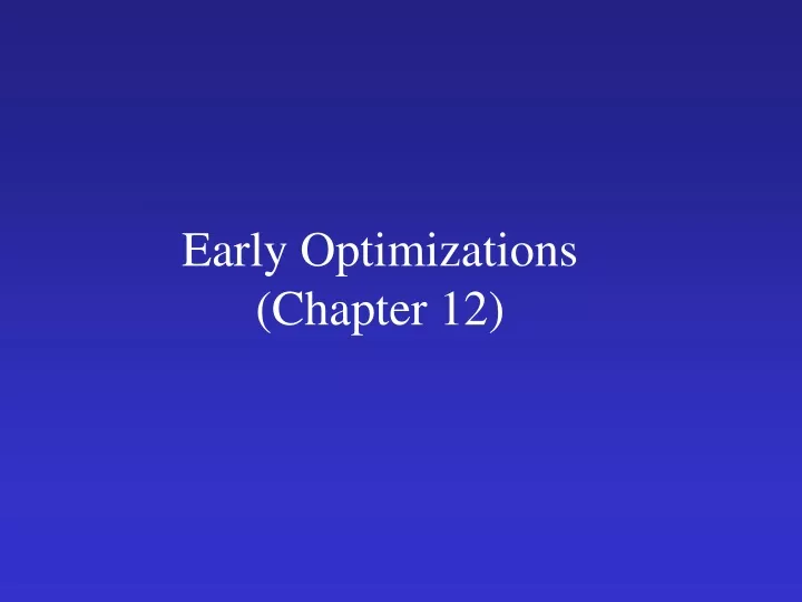 early optimizations chapter 12