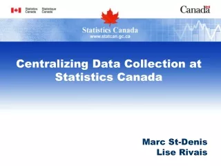 Centralizing Data Collection  at  Statistics Canada