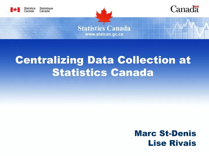 centralizing data collection at statistics canada