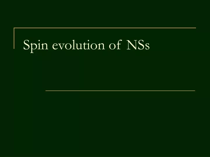 spin evolution of nss