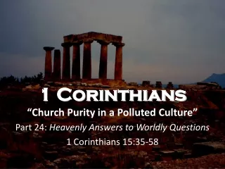 1 Corinthians “Church Purity in a Polluted Culture”