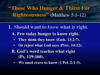“Those Who Hunger &amp; Thirst For Righteousness”  (Matthew 5:1-12)