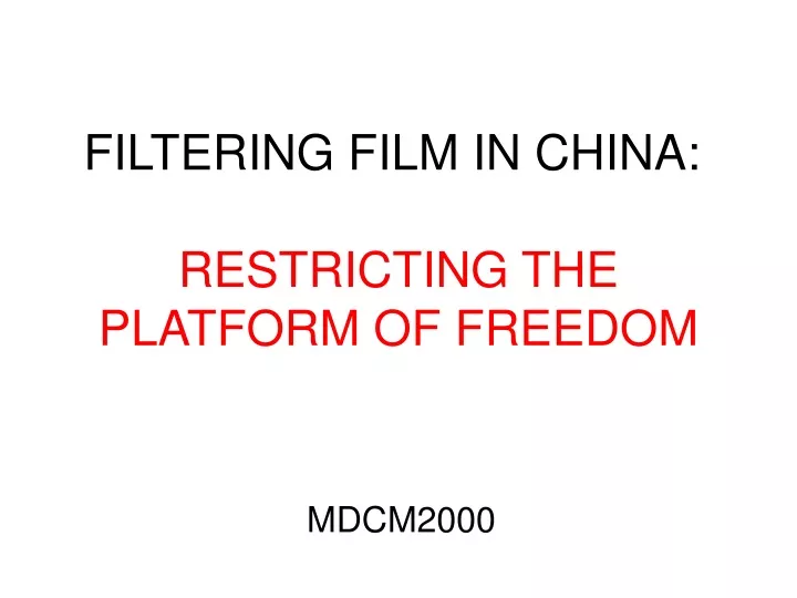 filtering film in china restricting the platform of freedom