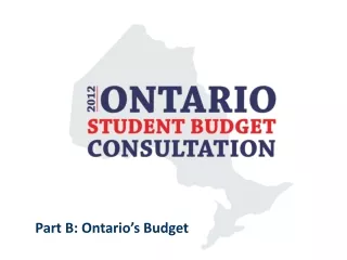 Part B: Ontario’s Budget
