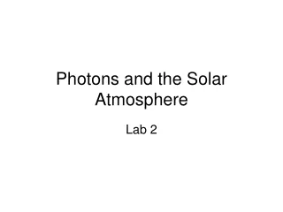 Photons and the Solar Atmosphere