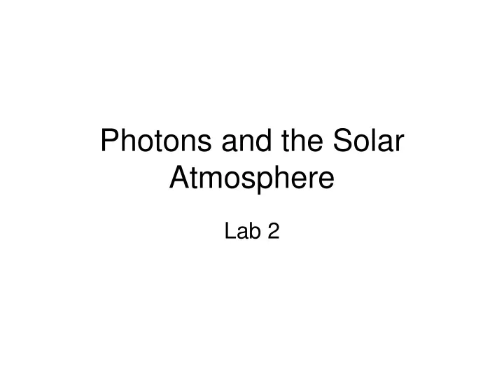 photons and the solar atmosphere