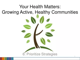 Your Health Matters:  Growing Active, Healthy Communities