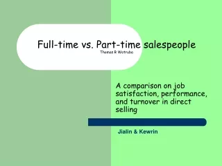 Full-time vs. Part-time salespeople Thomas R Wotruba