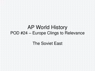 AP World History POD #24 – Europe Clings to Relevance