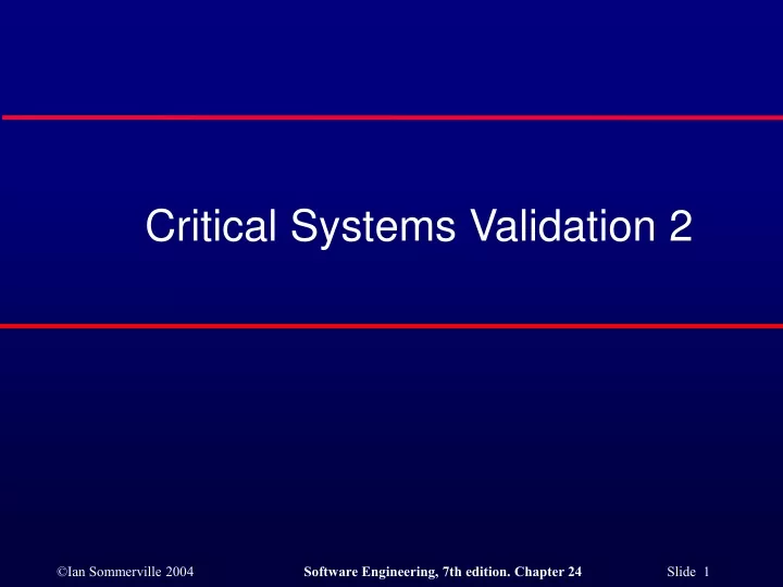critical systems validation 2
