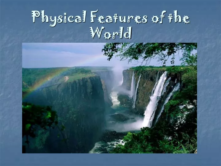 physical features of the world