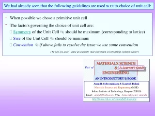 We had already seen that the following guidelines are used w.r.t to choice of unit cell: