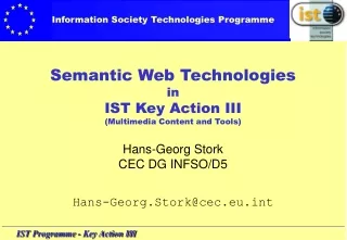 Semantic Web Technologies in IST Key Action III (Multimedia Content and Tools)