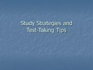 Study Strategies and  Test-Taking Tips