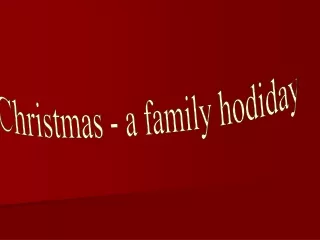 Christmas - a family hodiday